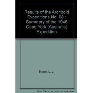 Results of the Archbold Expeditions No. 68  Summary of the 1948 Cape York (Australia) Expedition L. J. Brass Books