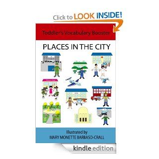 Places in the City   BASIC SET (TODDLER'S VOCABULARY BOOSTER Book 19) eBook Mary Monette Barbaso Crall Kindle Store