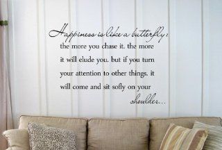 Happiness is like a butterfly the more you chase it, the more it will elude you. But if you turn your attention to other things, it will come and sit softly on your shoulderVinyl wall art Inspirational quotes and saying home decor decal sticker  
