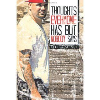 Thoughts Everyone Has but Nobody Says Tyler Gaffney 9781490711294 Books