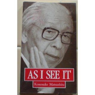As I See It Konosuke Matsushita Books