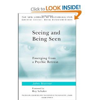 Seeing and Being Seen Emerging from a Psychic Retreat (The New Library of Psychoanalysis) 9780415575065 Social Science Books @