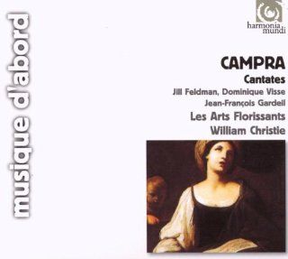 Campra   Cantatas franaise / Feldman  Visse  Gardeil  Les Arts Florissants  Christie Music