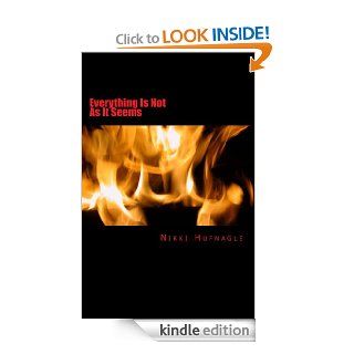 Everything Is Not What It Seems eBook Nikki Hufnagle Kindle Store