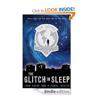 The Glitch in Sleep (Seems Trilogy)   Kindle edition by John Hulme, Michael Wexler. Children Kindle eBooks @ .