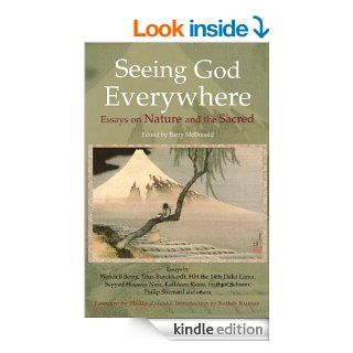 Seeing God Everywhere Essays on Nature and the Sacred (Perennial Philosophy) eBook Barry McDonald, Philip Zaleski, Satish Kumar Kindle Store