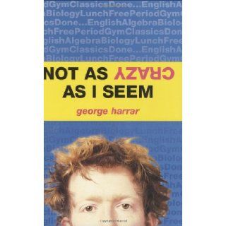 Not as Crazy as I Seem George Harrar 9780618263653  Children's Books