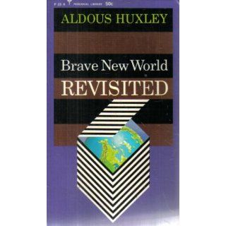 Brave New World Revisited Aldous Huxley 9780060898526 Books