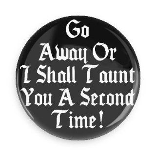 Funny Quotes; Monty Python Go Away or I Shall Taunt You a Second Time (3.0 Inch Magnet) Jewelry