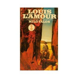 Louis L'Amour   Five Softbound Books Milo Talon, The Strong Shall Live, Kilkenny, Last Stand At Papago Wells and Radigan Louis L'Amour Books