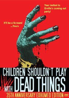 Children Shouldn't Play With Dead Things   35th Anniversary Exhumed Edition Alan Ormsby, Valerie Mamches, Jeffrey Gillen, Anya Ormsby, Paul Cronin, Jane Daly, Roy Engleman, Robert Philip, Bruce Solomon, Seth Sklarey, Alecs Baird, Bob Clark Movies &am