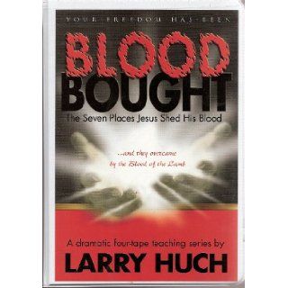 Your Freedom Has Been Blood Bought (The Seven PLaces Jesus Shed His Blood) Larry Huch Books