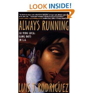 Always Running La Vida Loca Gang Days in L.A. Luis J. Rodriguez 9780671882310 Books