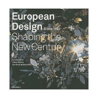 European Design Since 1985 Shaping the New Century R. Craig Miller, Penny Sparke, Catherine McDermott Books