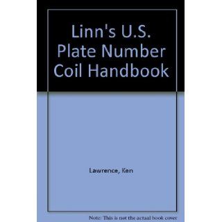 Linn's U.S. Plate Number Coil Handbook Ken Lawrence 9780940403093 Books