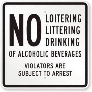 SmartSign Aluminum Sign, Legend "No Loitering Littering Drinking Alcohol", 18" square, Black on White Yard Signs