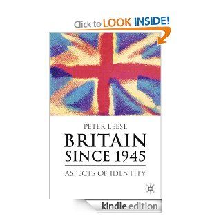 Britain Since 1945 Aspects of Identity eBook Peter Leese Kindle Store