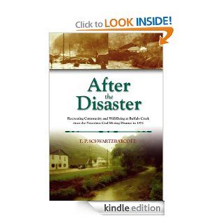 After the Disaster Re creating Community and Well Being at Buffalo Creek since the Notorious Coal Mining Disaster in 1972, Student Edition   Kindle edition by Timothy Philip Schwartz Barcott. Politics & Social Sciences Kindle eBooks @ .