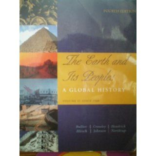 The Earth and its Peoples A Global History, Vol. 2 Since 1500 Pamela Kyle Crossley Richard W. Bulliet 9780618967162 Books