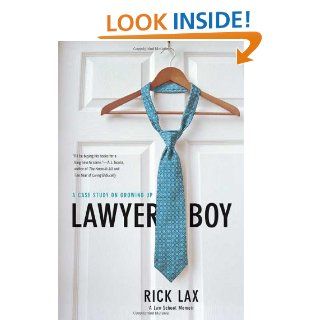 Lawyer Boy A Case Study on Growing Up Rick Lax 9780312373351 Books