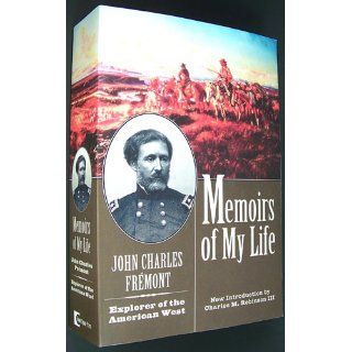 Memoirs of My Life and Times John Charles Fremont 9780815411642 Books