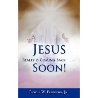Jesus Really Is Coming BackSoon (9781607437642) Doyle W Flowers Jr Books