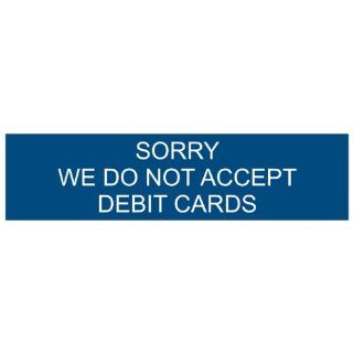 Sorry We Do Not Accept Debit Cards Engraved Sign EGRE 17989 WHTonBLU  Greeting Cards 