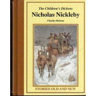 Nicholas Nickleby (The Children's Dickens) Charles Dickens 9780681105201 Books