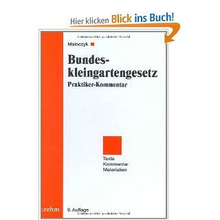 Bundeskleingartengesetz Praktiker Kommentar mit ergnzenden Vorschriften Lorenz Mainczyk Bücher