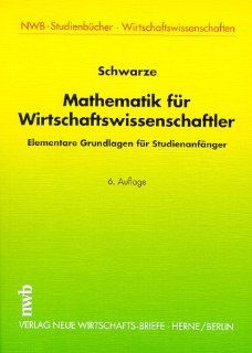 Mathematik fr Wirtschaftswissenschaftler Jochen Schwarze Bücher