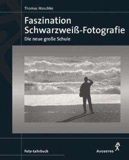 Faszination Schwarzwei Fotografie Thomas Maschke Bücher