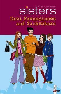 sisters   Drei Freundinnen auf Zickenkurs C. B. Lessmann Bücher