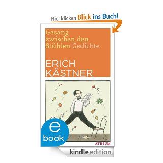 Gesang zwischen den Sthlen Gedichte eBook Erich Kstner Kindle Shop