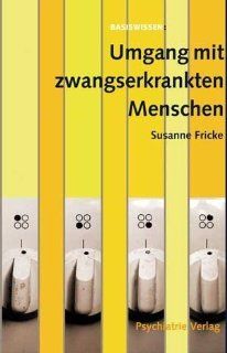 Umgang mit zwangserkrankten Menschen Susanne Fricke Bücher