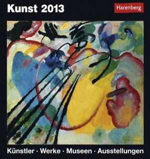 Kunst 2013 Harenberg Tageskalender. Knstler   Werke   Museen   Ausstellungen Harenberg Bücher