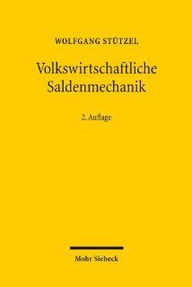 Volkswirtschaftliche Saldenmechanik Ein Beitrag zur Geldtheorie Wolfgang Sttzel Bücher