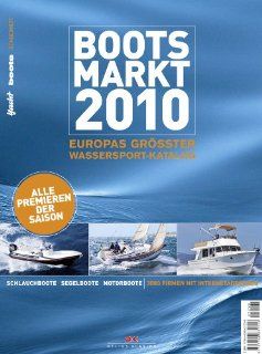 Bootsmarkt 2010 Europas grter Wassersport Katalog Schlauchboote   Segelboote   Motorboote Tom Dieck, Carsten Rendigs, Anne Griem Bücher