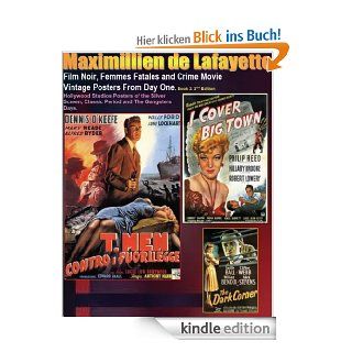 Film Noir, Femmes Fatales and Crime Movie Vintage Posters From Day One. Book 2. 2nd Edition. Hollywood Studios Posters of the Silver Screen, Classic Period(Hollywood Films Posters) (English Edition) eBook Maximillien De Lafayette, Melinda Pomerleau, Germa