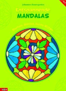 Entspannende Mandalas   Blumen, Bltter, bunte Blten Johannes Rosengarten Bücher