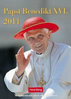 Papst Benedikt XVI. 2014 Wochenkalender mit Zitaten Benedikt XVI., Joseph Ratzinger Bücher