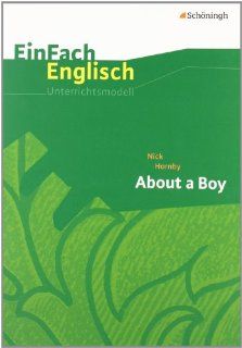 EinFach Englisch Unterrichtsmodelle Nick Hornby About a Boy inkl. Filmanalyse Michael Groschwald Bücher