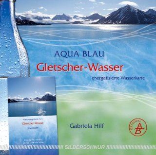 Gletscher Wasser Wasser Energiekarte, Spitzbergen, Urvertrauen, rot +blau Gabriela Hilf Bücher