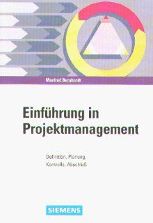 Einfuhrung in Projektmanagement   Definition, Planung, Kontrolle, Abschluss Manfred Burghardt Bücher