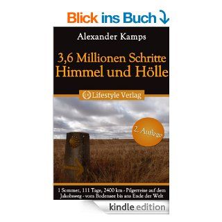 3,6 Millionen Schritte Himmel & Hlle   Pilgerreise auf dem Jakobsweg eBook Alexander Kamps, Lifestyle Verlag Kindle Shop