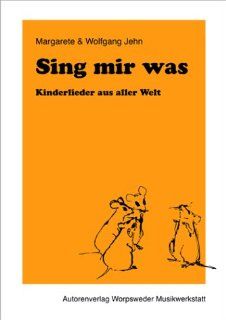 Sing mir was Kinderlieder aus aller Welt Margarete Jehn, Wolfgang Jehn, Lieselotte Frieling, Almut Jehn, Anne Preuss Bücher