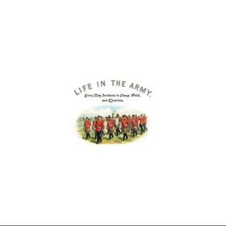 Life in The Army Every Day Incidents in Camp, Field, And Quarters Print (Canvas 12x18)