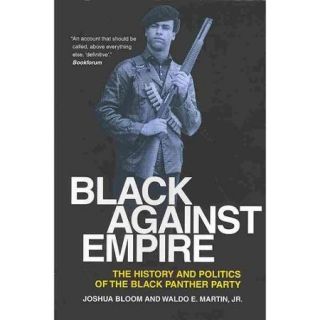 Black Against Empire The History and Politics of the Black Panther Party