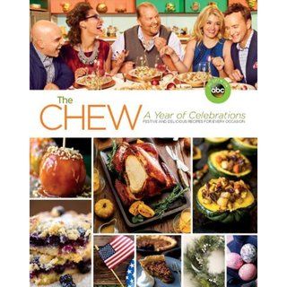 The Chew A Year of Celebrations Festive and Delicious Recipes for