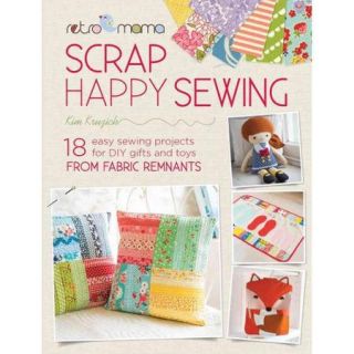 Retro Mama Scrap Happy Sewing 18 Easy Sewing Projects for DIY Gifts and Toys from Fabric Remnants