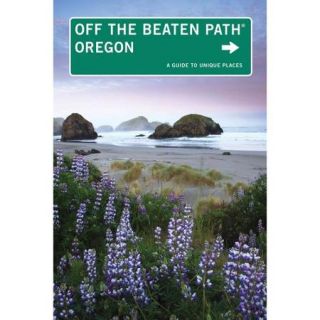 Off the Beaten Path Oregon A Guide to Unique Places